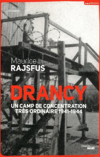 Couverture du livre « Drancy ; un camp de concentration très ordinaire ; 1941-1944 » de Maurice Rajsfus aux éditions Cherche Midi