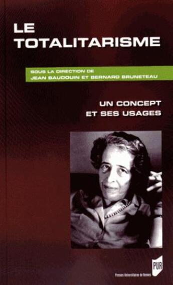 Couverture du livre « Le totalitarisme ; un concept et ses usages » de Bernard Bruneteau et Jean Baudouin aux éditions Michalon