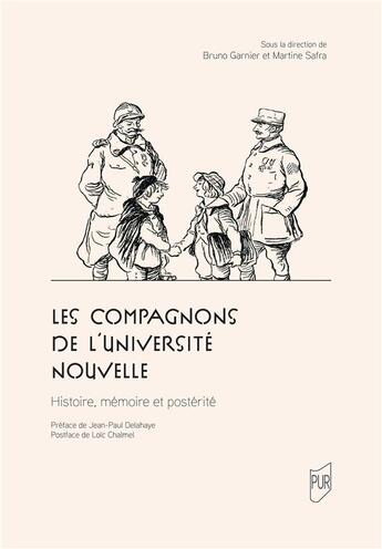 Couverture du livre « Les Compagnons de l'Université nouvelle : histoire, mémoire et postérité » de Bruno Garnier et Collectif et Martine Safra aux éditions Pu De Rennes