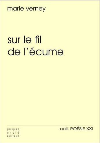 Couverture du livre « Sur le fil de l'écume » de Marie Verney aux éditions Jacques Andre