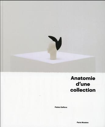Couverture du livre « Anatomies d'une collection » de  aux éditions Paris-musees