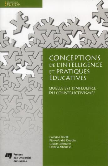 Couverture du livre « Conceptions de l'intelligence et pratiques éducatives » de Caterina Fiorilli et Ottavia Albanese et Pierre-Andre Doudin et Louise Lafortune aux éditions Pu De Quebec