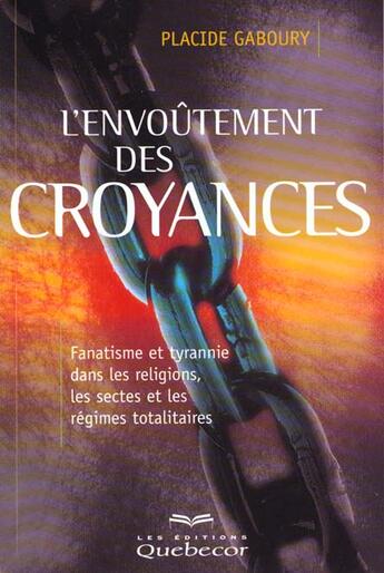 Couverture du livre « L'Envoutement Des Croyances » de Pierre Gaboury aux éditions Quebecor