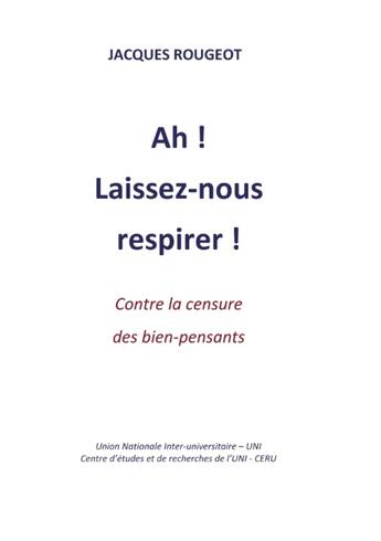 Couverture du livre « Ah ! laissez-nous respirer ! contre la censure des bien-pensants » de Jacques Rougeot aux éditions Books On Demand