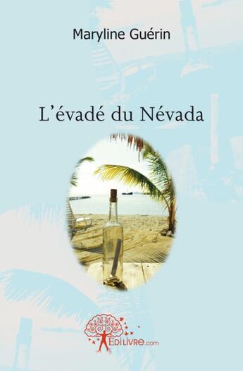 Couverture du livre « L'évadé du Névada » de Maryline Guerin aux éditions Edilivre