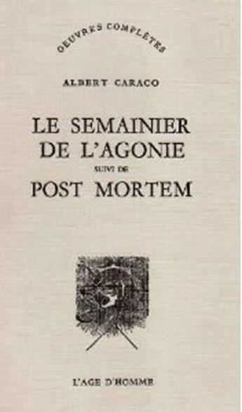 Couverture du livre « Semainier de l'agonie (le) » de Albert Caraco aux éditions L'age D'homme