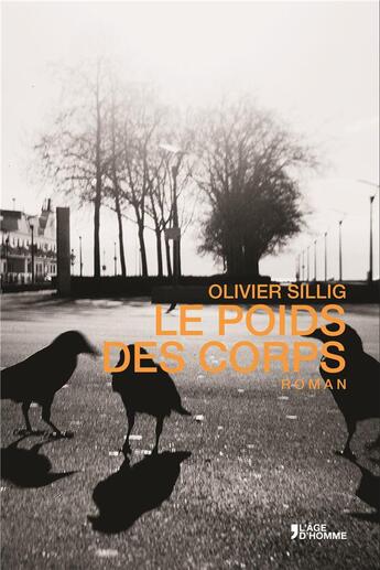 Couverture du livre « Le poids des corps » de Olivier Sillig aux éditions L'age D'homme