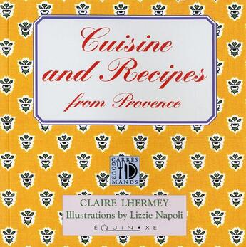 Couverture du livre « Cuisine and recipes from provence » de Claire Lhermey aux éditions Equinoxe