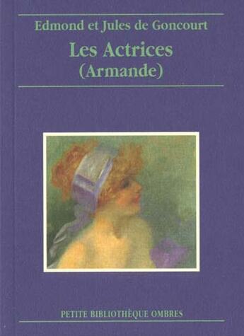 Couverture du livre « Les actrices - (armande) » de Goncourt (De) aux éditions Ombres