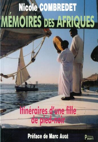 Couverture du livre « Memoires des afriques. itineraires d'une fille de pied-noir » de Combredet Nicole aux éditions Paari