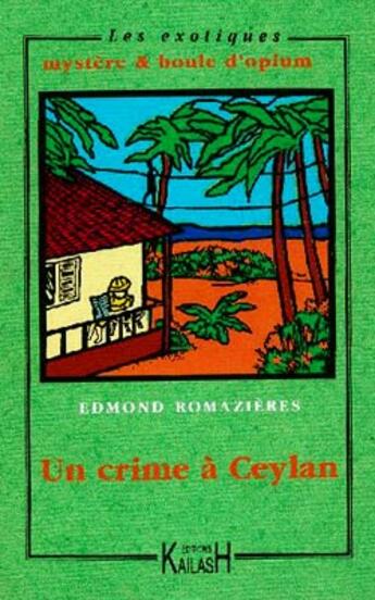 Couverture du livre « Un crime a ceylan » de Romazieres Edmond aux éditions Kailash