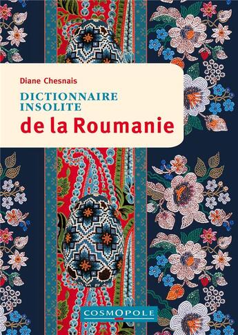 Couverture du livre « Dictionnaire insolite de la Roumanie » de Diane Chesnais aux éditions Cosmopole