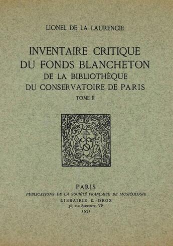 Couverture du livre « Inventaire critique du fonds Blancheton de la bibliothèque du conservatoire de Paris t.2 » de Lionel De La Laurencie aux éditions Societe Francaise De Musicologie