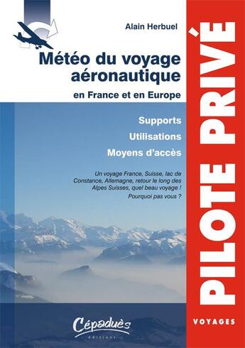 Couverture du livre « Météo du voyage aéronautique en France et en Europe ; supports, utilisations, moyens d'accès » de Alain Herbuel aux éditions Cepadues