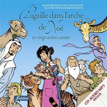 Couverture du livre « Pagaille dans l'arche de Noé ; et vingt autres contes blibliques avec CD audio » de Bruno Senny et Marie-Benedicte De Villenfagne aux éditions Fidelite