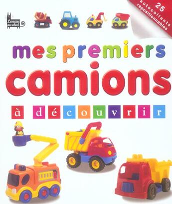 Couverture du livre « Mes Premiers Camions » de Nicolas Deschamps aux éditions Langue Au Chat