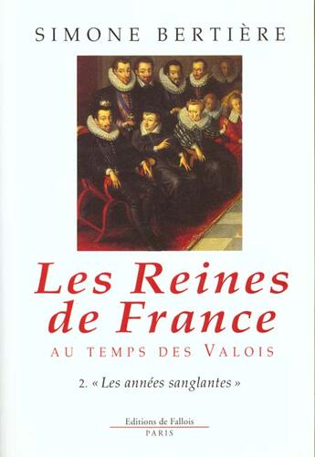 Couverture du livre « Les reines de france au temps des valois » de Simone Bertiere aux éditions Fallois