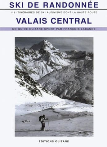 Couverture du livre « Ski de randonnee dans le valais central » de Francois Labande aux éditions Olizane