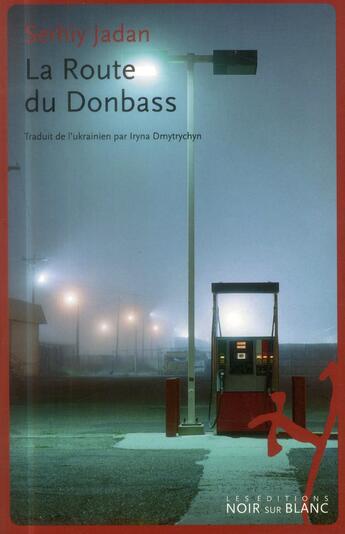 Couverture du livre « La route du Donbass » de Serhiy Jadan aux éditions Noir Sur Blanc