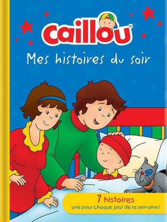 Couverture du livre « Caillou : mes histoires du soir » de Eric Sevigny et Collectif aux éditions Chouette