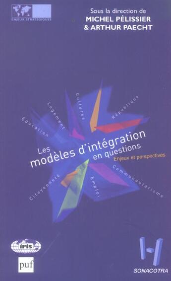 Couverture du livre « Les Modeles D'Integration En Question : Enjeux Et Perspectives » de Arthur Paecht et Michel Pelissier aux éditions Puf