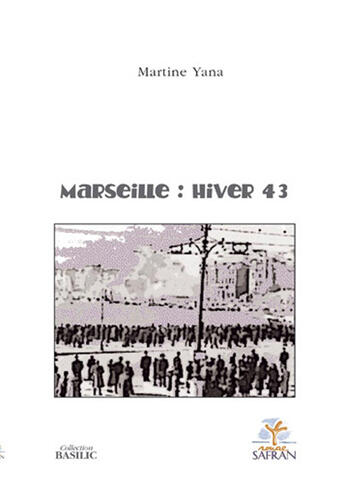 Couverture du livre « Marseille : hiver 43 » de Martine Yana aux éditions Rouge Safran