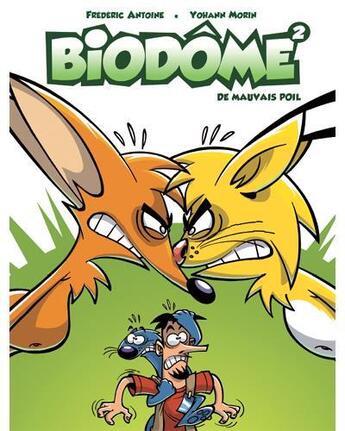 Couverture du livre « Biozone ; Biodôme T.2 ; de mauvais poil » de Yohann Morin et Frederic Antoine aux éditions Cerises Et Coquelicots