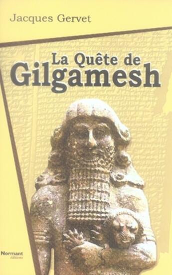 Couverture du livre « La quête de gilgamesh » de Gervet-J aux éditions Normant