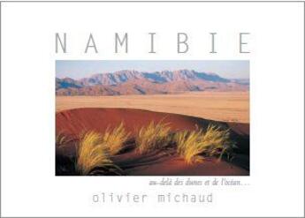 Couverture du livre « Namibie ; au-delà des dunes et de l'océan... » de Olivier Michaud aux éditions Cacimbo