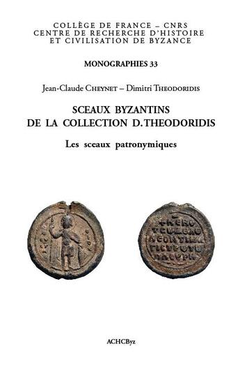 Couverture du livre « Sceaux byzantins de la collection D. Theodoridis : les sceaux patronymiques » de Jean-Claude Cheynet et Dimitri Theodoridis aux éditions Achcbyz