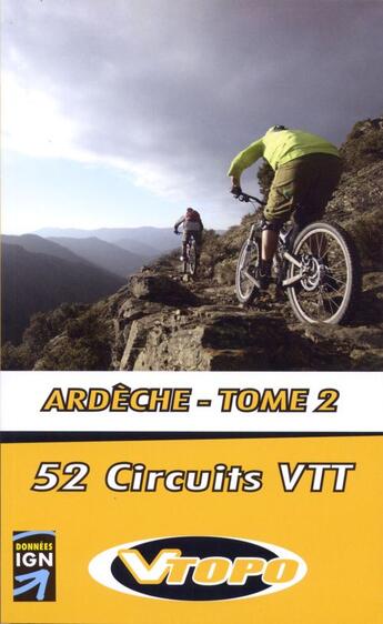 Couverture du livre « Ardèche t.2 ; 52 circuits vtt » de Gerard Brun aux éditions Vtopo