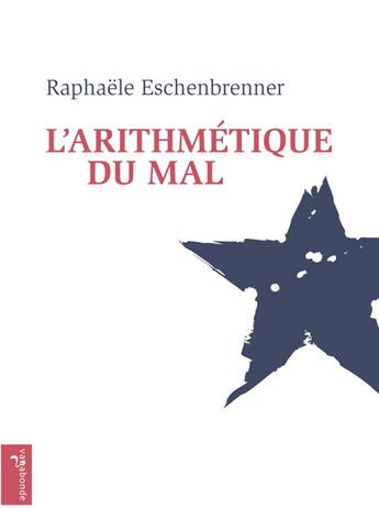 Couverture du livre « L'arithmétique du mal » de Raphaele Eschenbrenner aux éditions Vagabonde