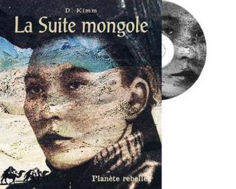 Couverture du livre « La suite mongole » de Kimm D aux éditions Planete Rebelle