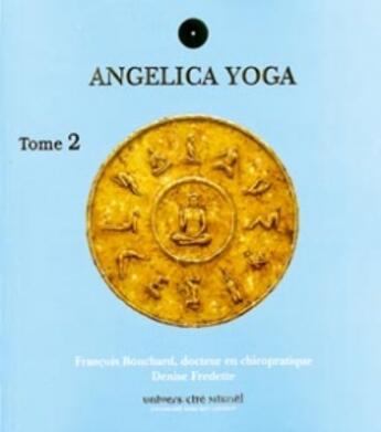 Couverture du livre « Angelica yoga t.2 » de Francois Bouchard aux éditions Ucm