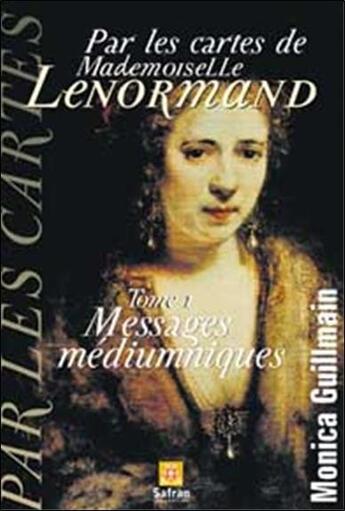 Couverture du livre « Messages mediumniques t.1 lenormand » de Monica Guillmain aux éditions Safran