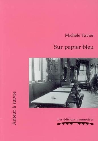 Couverture du livre « Sur papier bleu » de Tavier Michele aux éditions Editions Namuroises