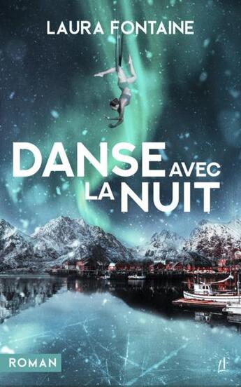 Couverture du livre « Danse avec la nuit » de Laura Fontaine aux éditions Laura Fontaine