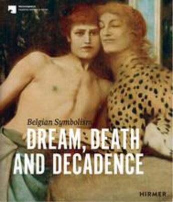 Couverture du livre « Decadence and dars dreams: belgian symbolism » de Ales Nationalgalerie aux éditions Hirmer