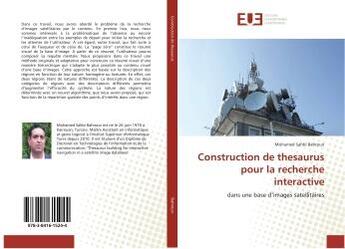 Couverture du livre « Construction de thesaurus pour la recherche interactive » de Mohamed Sahbi Bahroun aux éditions Editions Universitaires Europeennes