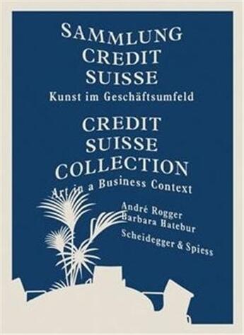 Couverture du livre « Credit suisse collection » de Rogger Andre aux éditions Scheidegger