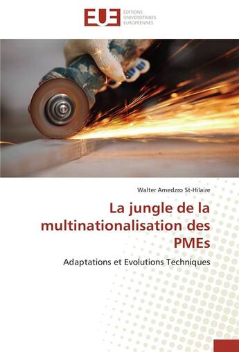 Couverture du livre « La jungle de la multinationalisation des PMEs ; adaptation et évolutions techniques » de Walter Amedzro St-Hilaire aux éditions Editions Universitaires Europeennes