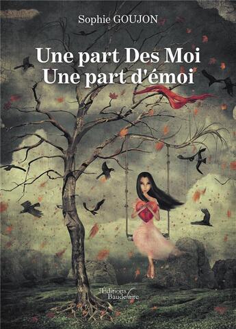 Couverture du livre « Une part des moi, une part d'émoi » de Sophie Goujon aux éditions Baudelaire