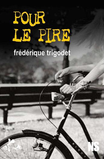 Couverture du livre « Pour le pire » de Frederique Trigodet aux éditions Ska