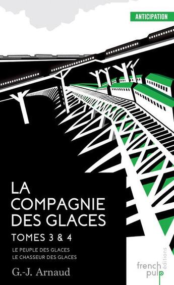 Couverture du livre « La compagnie des glaces ; INTEGRALE T.3 ET T.4 » de Georges-Jean Arnaud aux éditions French Pulp