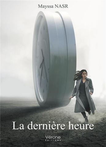 Couverture du livre « La dernière heure » de Mayssa Nasr aux éditions Verone