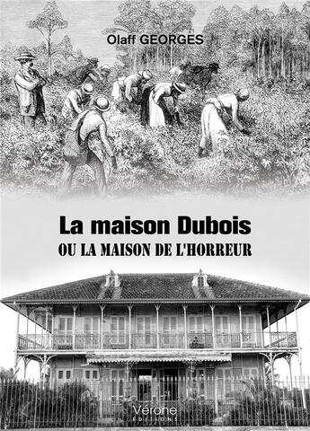 Couverture du livre « La maison Dubois ou la maison de l'horreur » de Georges Olaff aux éditions Verone