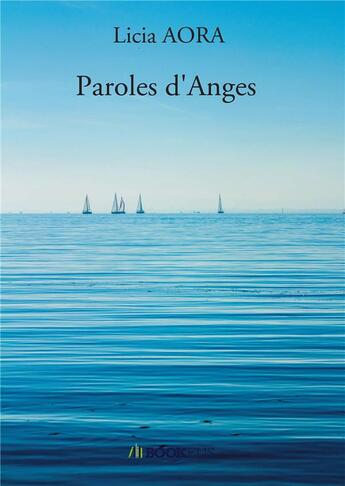 Couverture du livre « Paroles d'anges » de Aora Licia aux éditions Bookelis