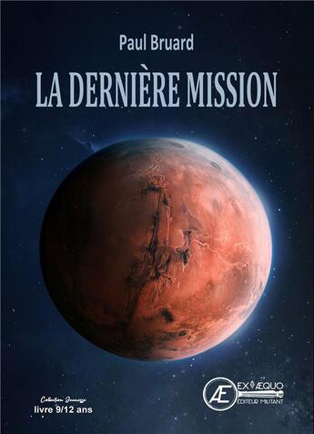 Couverture du livre « La dernière mission » de Bruard Paul aux éditions Ex Aequo