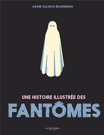 Couverture du livre « Une histoire illustrée des fantômes » de Adam Allsuch Boardman aux éditions La Martiniere Jeunesse