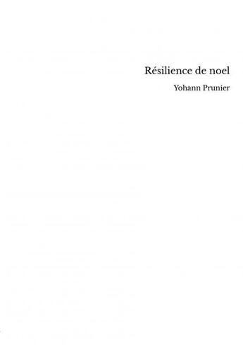 Couverture du livre « Résilience de noel » de Yohann Prunier aux éditions Thebookedition.com